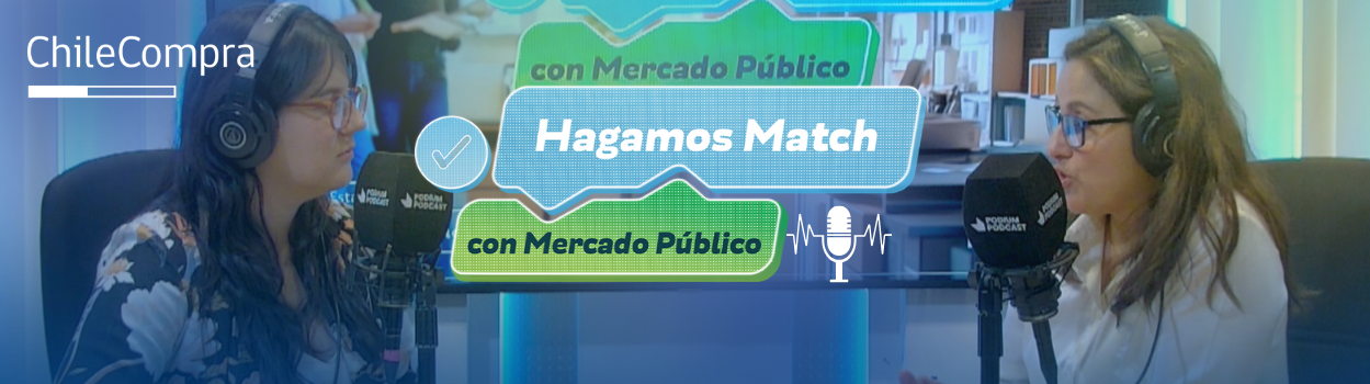 Escucha el capítulo 3 del podcast Hagamos Match y conoce los beneficios de la nueva Compra Ágil: el canal más simple y rápido para que las Mipymes vendan al Estado